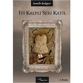 İYI KALPLI SERI KATIL - SEMIH BULGUR