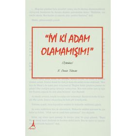 İyi Ki Adam Olamamışım! - N. Deniz Yılmaz