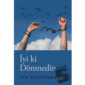 İyi Ki Dönmedin - Ece Alptunaer