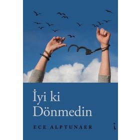 İyi Ki Dönmedin - Ece Alptunaer