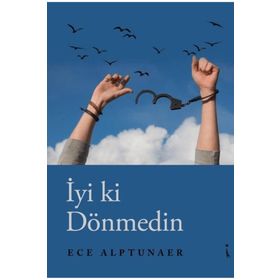 İyi Ki Dönmedin - Ece Alptunaer