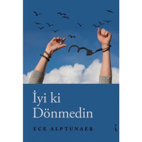 İyi Ki Dönmedin - Ece Alptunaer