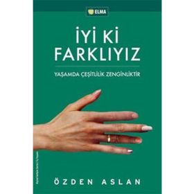 İYİ KI FARKLIYIZ - ÖZDEN ASLAN