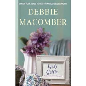 İYI KI GELDIN BIR BLOSSOM SOKAĞI ROMANI - DEBBIE MACOMBER