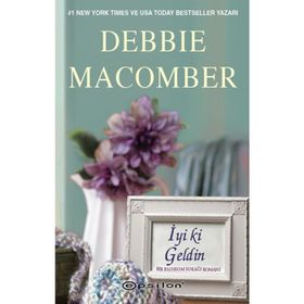 İYI KI GELDIN BIR BLOSSOM SOKAĞI ROMANI - DEBBIE MACOMBER