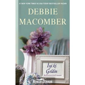 İYI KI GELDIN BIR BLOSSOM SOKAĞI ROMANI - DEBBIE MACOMBER