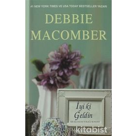 İYI KI GELDIN BIR BLOSSOM SOKAĞI ROMANI - DEBBIE MACOMBER