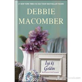 İYI KI GELDIN BIR BLOSSOM SOKAĞI ROMANI - DEBBIE MACOMBER