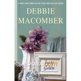 İYI KI GELDIN BIR BLOSSOM SOKAĞI ROMANI - DEBBIE MACOMBER