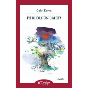 İyi Ki Öldün Cahit! - Cahit Kayra