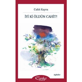 İyi Ki Öldün Cahit! - Cahit Kayra