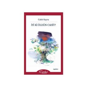 İyi Ki Öldün Cahit! - Cahit Kayra