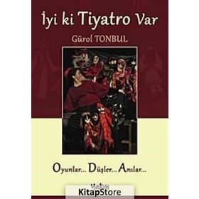 İyi ki Tiyatro Var - Gürol Tonbul