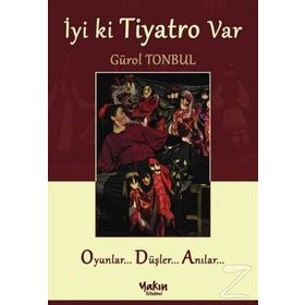 İyi ki Tiyatro Var - Gürol Tonbul