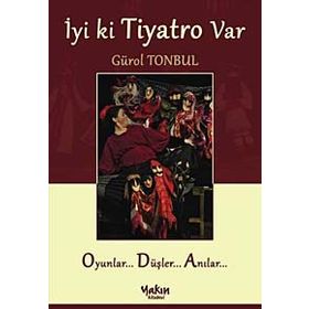 İyi ki Tiyatro Var - Gürol Tonbul
