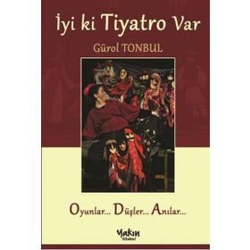 İyi ki Tiyatro Var - Gürol Tonbul