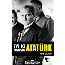 İyi ki Varsın Atatürk (İmzalı) - Emin Çölaşan