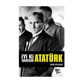 İyi ki Varsın Atatürk (İmzalı) - Emin Çölaşan
