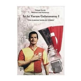İyi ki Varsın Galatasaray 1 - Yüksel Durak Mehmet Anıl Korkmaz