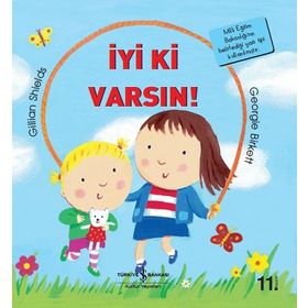 İyi ki Varsın! - Gillian Shelds - İş Bankası Kültür Yayınları