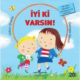 İyi ki Varsın! - Gillian Shelds - İş Bankası Kültür Yayınları