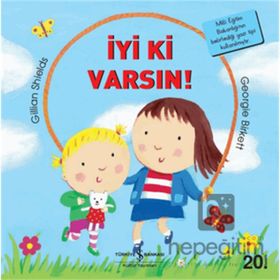 İyi ki Varsın! - Gillian Shelds - İş Bankası Kültür Yayınları