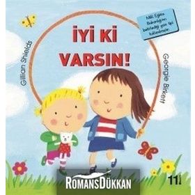 İyi Ki Varsın - İlk Okuma Kitaplarım - Gillian Shields