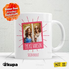 İyi Ki Varsın Kupa Bardak