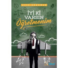 İyi Ki Varsın Öğretmenim - Aziz Erdoğan