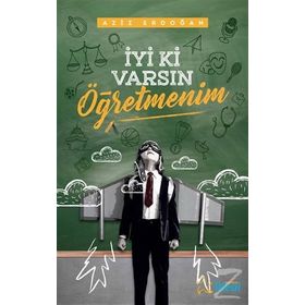 İyi Ki Varsın Öğretmenim - Aziz Erdoğan