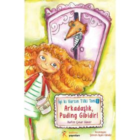 İyi ki Varsın Tilki Toni 1 Arkadaşlık Puding Gibidir - Hafize Çınar Güner
