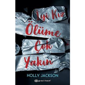 İyi Kız Ölüme Çok Yakın - Holly Jackson