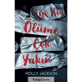 İyi Kız Ölüme Çok Yakın - Holly Jackson