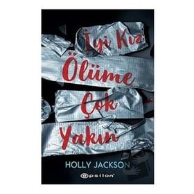 İyi Kız Ölüme Çok Yakın - Holly Jackson