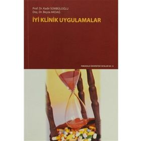 İyi Klinik Uygulamalar - Kadir Sümbüloğlu Yrd. Doç. Dr. Beyza Akdağ