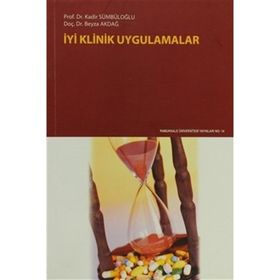 İyi Klinik Uygulamalar - Kadir Sümbüloğlu Yrd. Doç. Dr. Beyza Akdağ