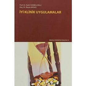 İyi Klinik Uygulamalar - Kadir Sümbüloğlu Yrd. Doç. Dr. Beyza Akdağ