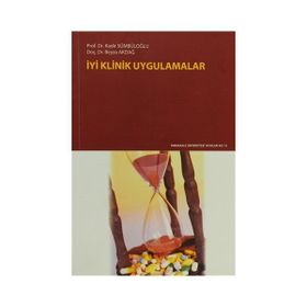 İyi Klinik Uygulamalar - Kadir Sümbüloğlu Yrd. Doç. Dr. Beyza Akdağ
