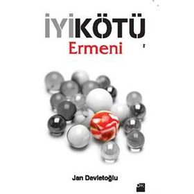 İyi Kötü Ermeni - Jan Devletoğlu