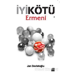 İyi Kötü Ermeni - Jan Devletoğlu