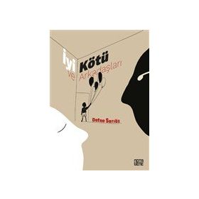 İyi Kötü Ve Arkadaşları - Defne Sarıöz