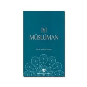 İyi Müslüman - İsmail Lütfi Çakan
