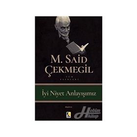 İyi Niyet Anlayışımız - M. Said Çekmegil