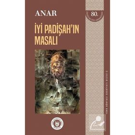 İyi Padişah’ın Masalı - Türk Dünyası Edebiyatı Dizisi 2 - Anar Rzayev