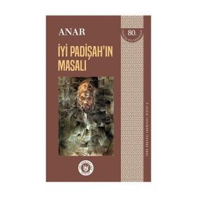 İyi Padişah’ın Masalı - Türk Dünyası Edebiyatı Dizisi 2 - Anar Rzayev