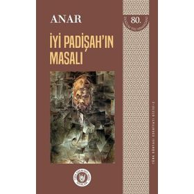 İyi Padişah’ın Masalı - Türk Dünyası Edebiyatı Dizisi 2 - Anar Rzayev