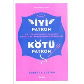 İYİ PATRON KÖTÜ PATRON - ROBERT I. SUTTON