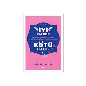 İYİ PATRON KÖTÜ PATRON - ROBERT I. SUTTON