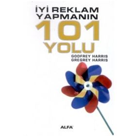 İYİ REKLAM YAPMANIN 101 YOLU - GODFREY HARRIS
