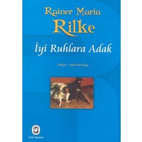 İYİ RUHLARA ADAK - RAINER MARIA RILKE